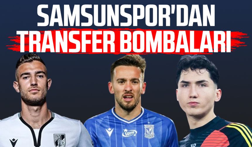 Samsunspor'dan transfer bombaları