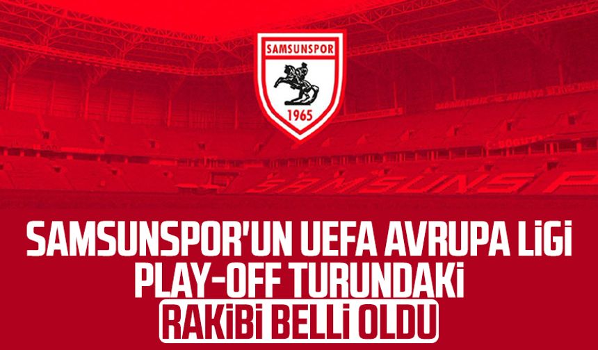 Samsunspor’un Avrupa’daki rakibi Panathinaikos oldu!