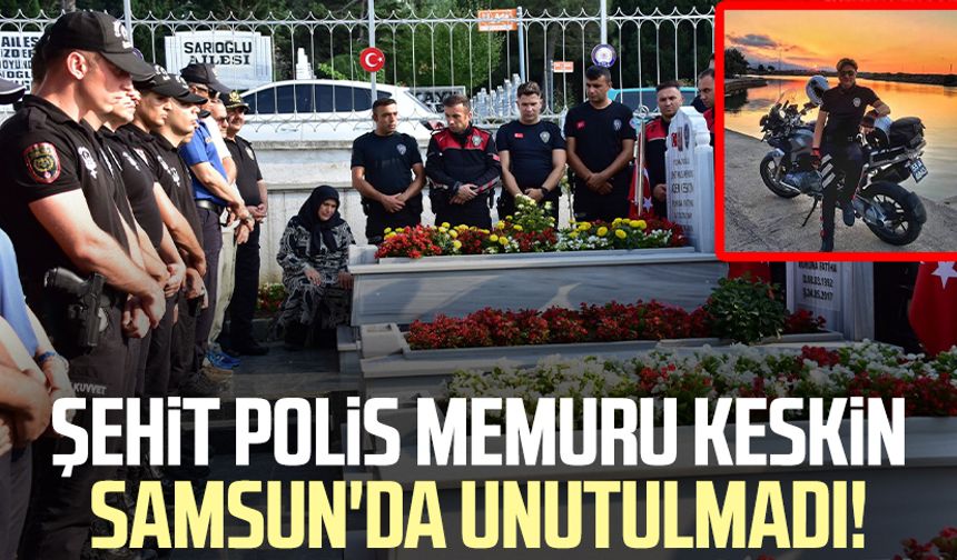 Şehit polis memuru Adem Keskin Samsun'da unutulmadı!