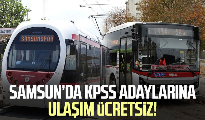 Samsun’da KPSS adaylarına ulaşım ücretsiz olacak