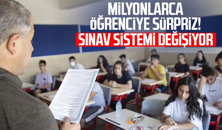 Milyonlarca öğrenciye sürpriz! Sınav sistemi değişiyor