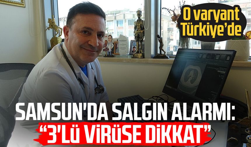 Samsun'da salgın alarmı: "3'lü virüse dikkat"