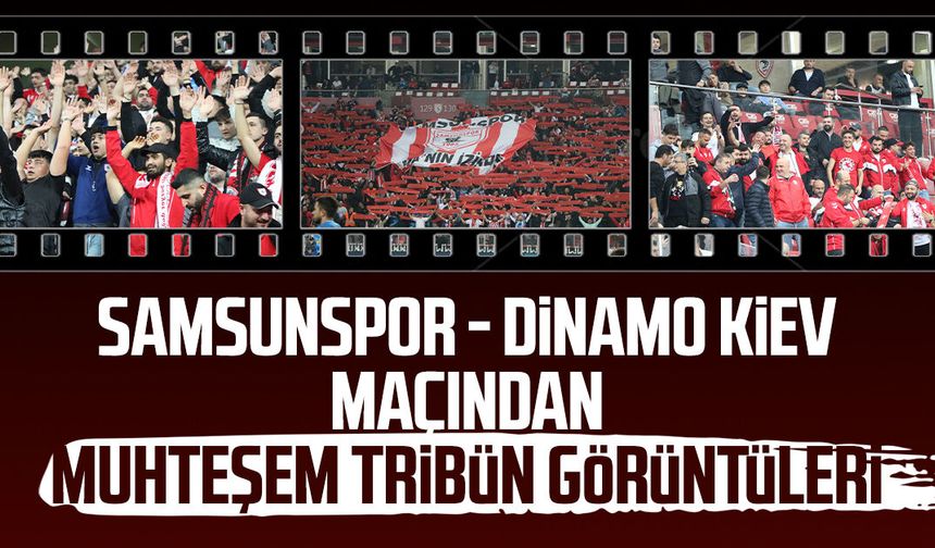 Samsunspor-Dinamo Kiev maçından muhteşem tribün görüntüleri