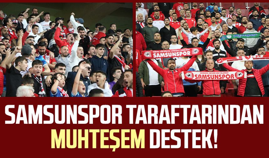 Samsunspor taraftarından muhteşem destek!
