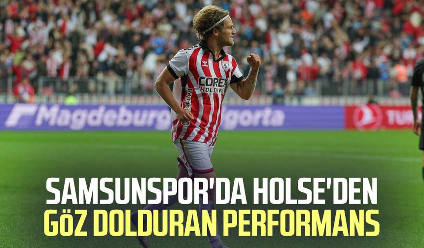 Samsunspor'da Holse'den göz dolduran performans