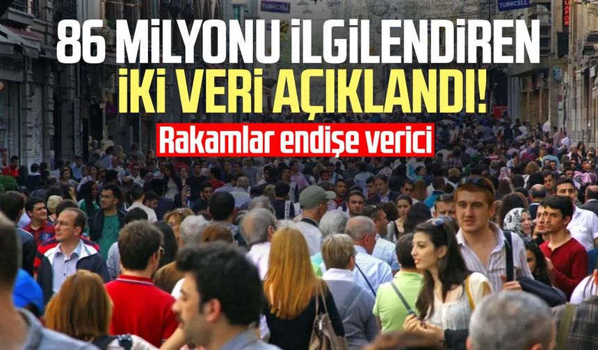 86 milyonu ilgilendiren iki veri açıklandı!