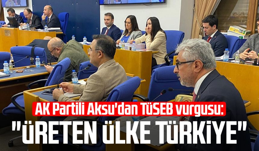 AK Partili Ersan Aksu'dan TÜSEB vurgusu: "Üreten ülke Türkiye"