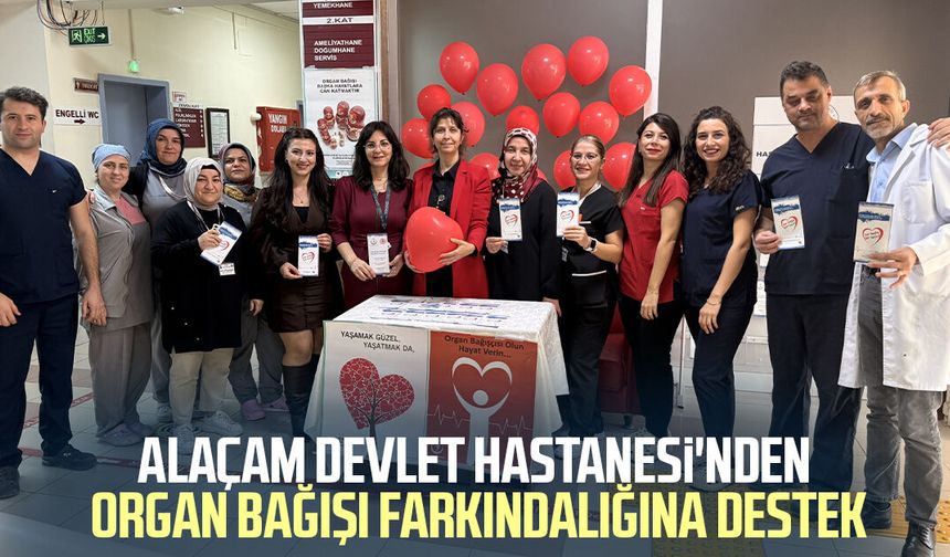 Alaçam Devlet Hastanesi'nden organ bağışı farkındalığına destek