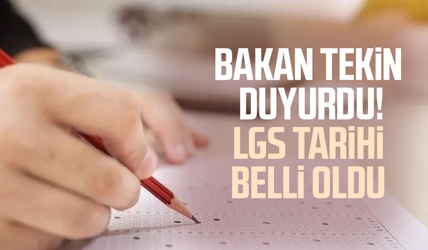 Bakan Yusuf Tekin duyurdu! LGS tarihi belli oldu