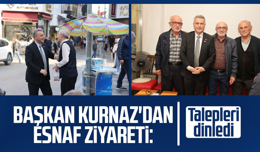 Başkan İhsan Kurnaz'dan esnaf ziyareti: Talepleri dinledi
