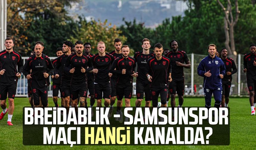 Breidablik - Samsunspor maçı hangi kanalda?