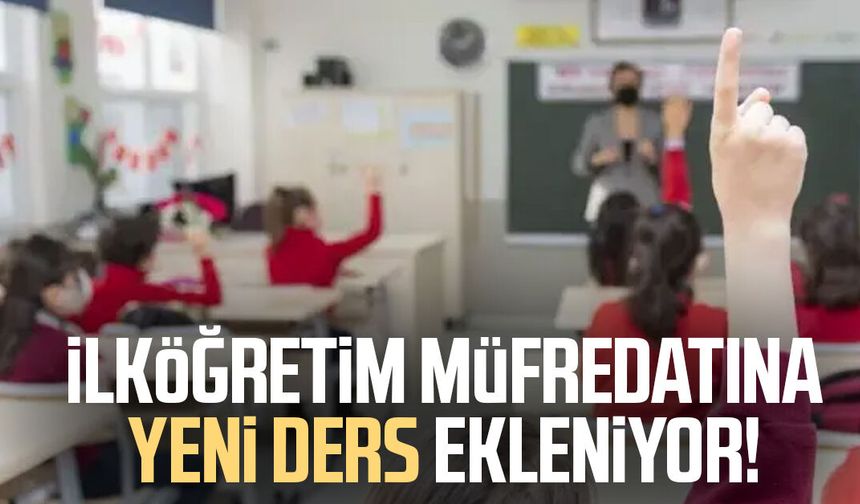 İlköğretim müfredatına yeni ders ekleniyor!