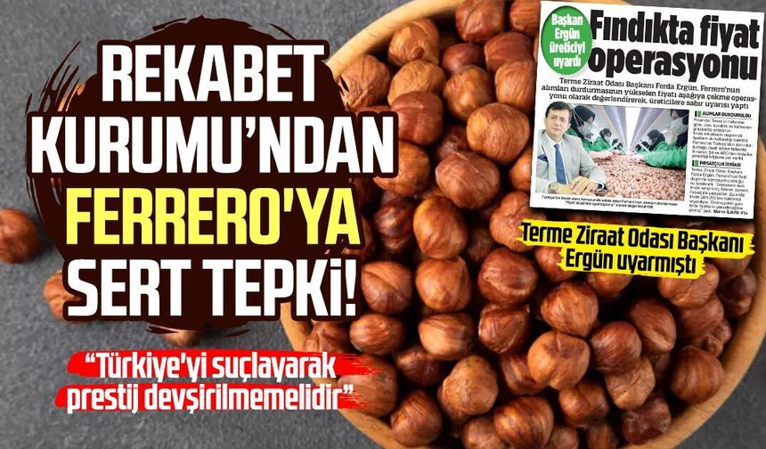Rekabet Kurumu'ndan Ferrero'ya sert tepki!