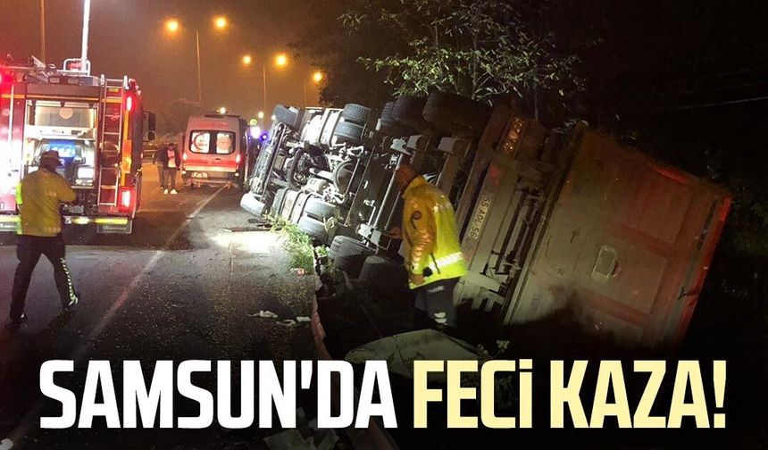 Samsun Bafra'da feci kaza: Tır devrildi!