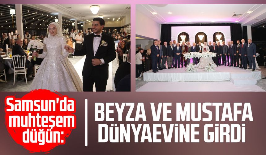 Samsun'da muhteşem düğün: Beyza ve Mustafa dünyaevine girdi