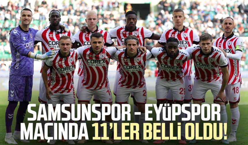 Samsunspor - Eyüpspor maçının kadrosu belli oldu!
