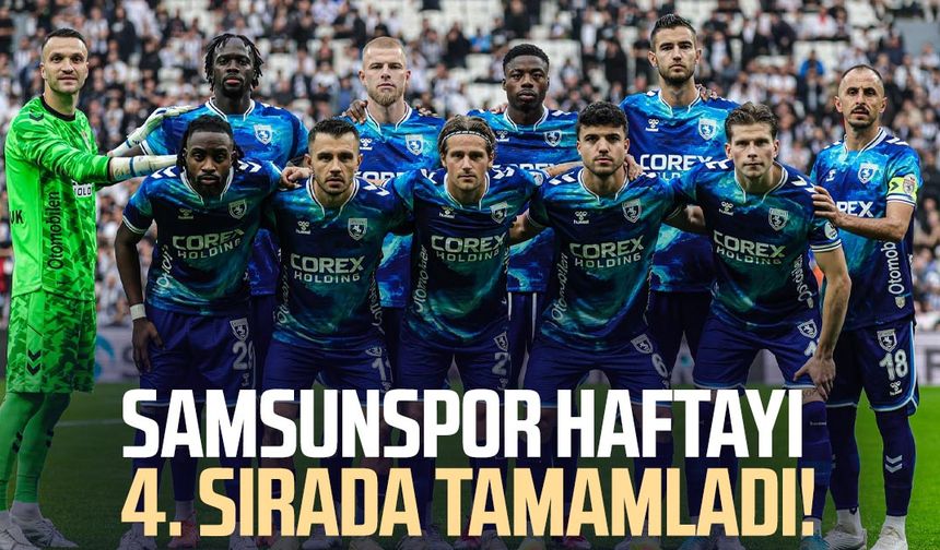 Samsunspor haftayı 4. sırada tamamladı!