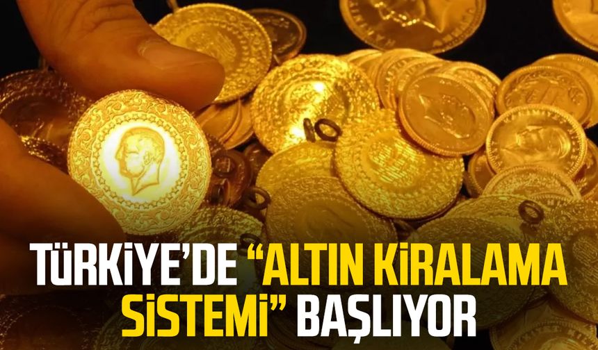 Türkiye’de “altın kiralama sistemi” başlıyor