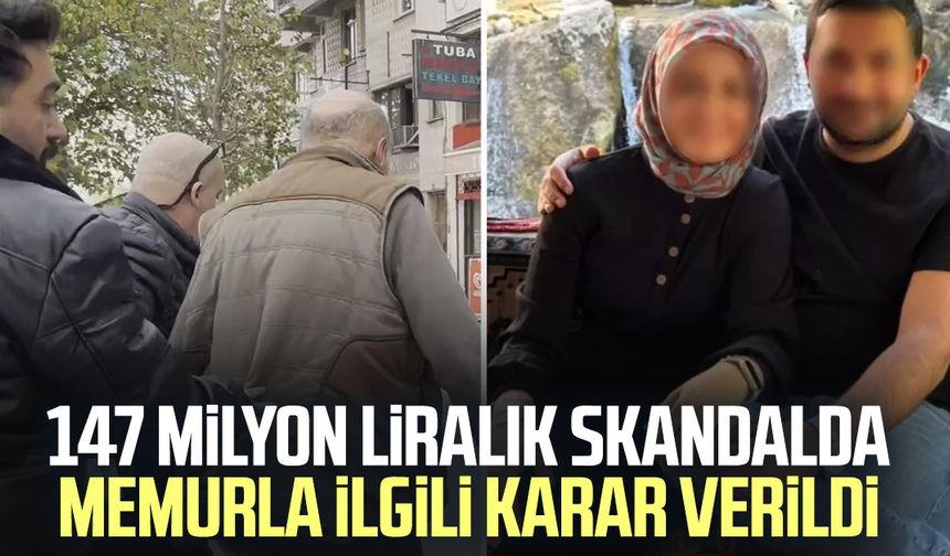 147 milyon liralık skandalda memurla ilgili karar verildi