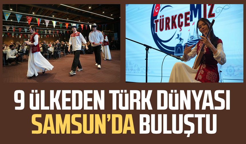 9 ülkeden Türk dünyası Samsun’da buluştu