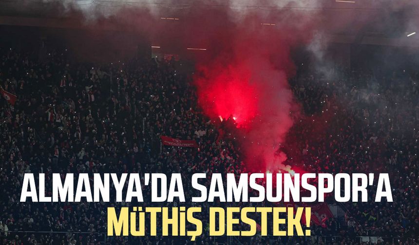 Almanya'da Samsunspor'a müthiş destek!