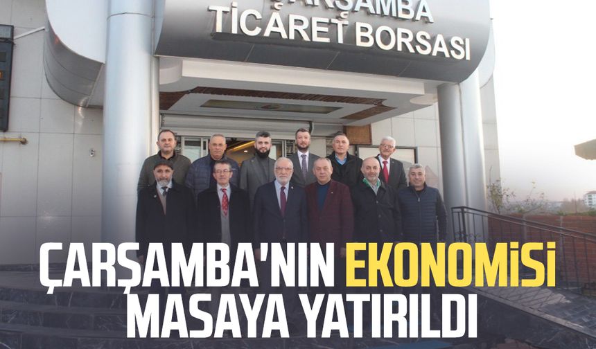 Çarşamba'nın ekonomisi masaya yatırıldı