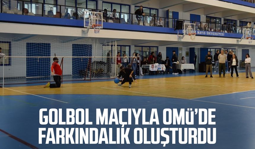 Golbol maçıyla OMÜ’de farkındalık oluşturdu