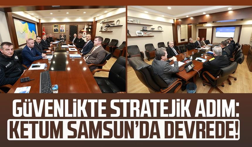 Güvenlikte stratejik adım: KETUM Samsun’da devrede!