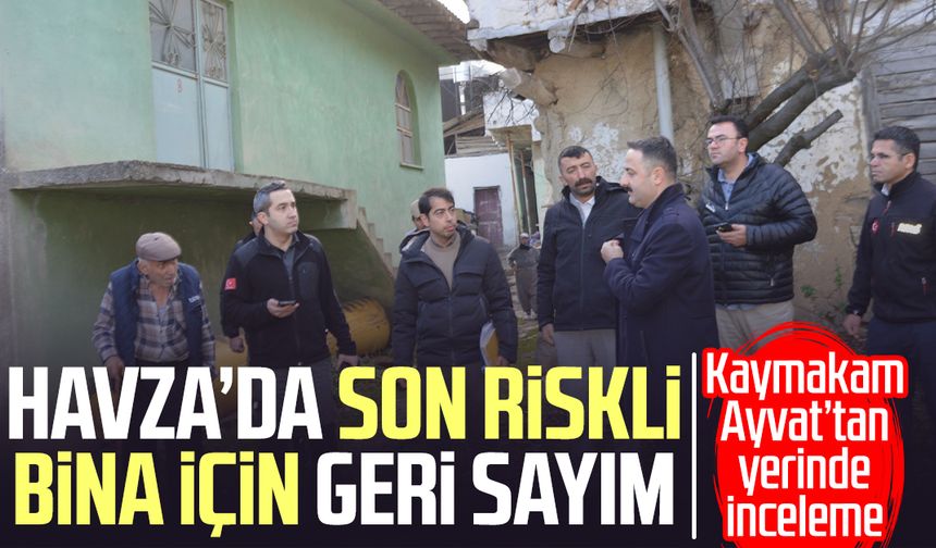 Havza’da son riskli bina için geri sayım