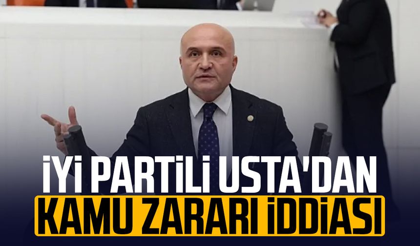 İYİ Partili Erhan Usta'dan kamu zararı iddiası