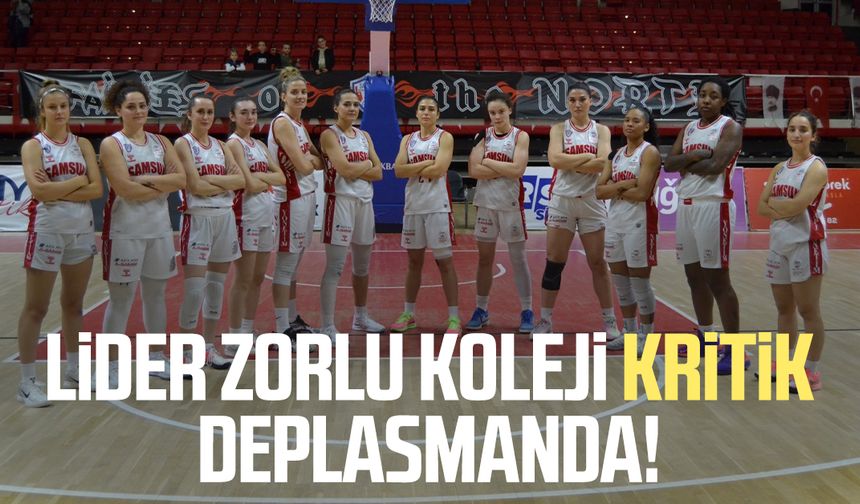 Lider Zorlu Koleji kritik deplasmanda!