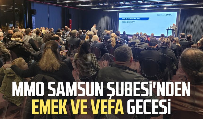 MMO Samsun Şubesi'nden emek ve vefa gecesi - samsungazetesi.com