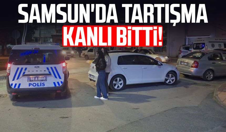 Samsun Bafra'da tartışma kanlı bitti!