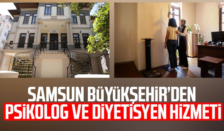 Samsun Büyükşehir’den psikolog ve diyetisyen hizmeti
