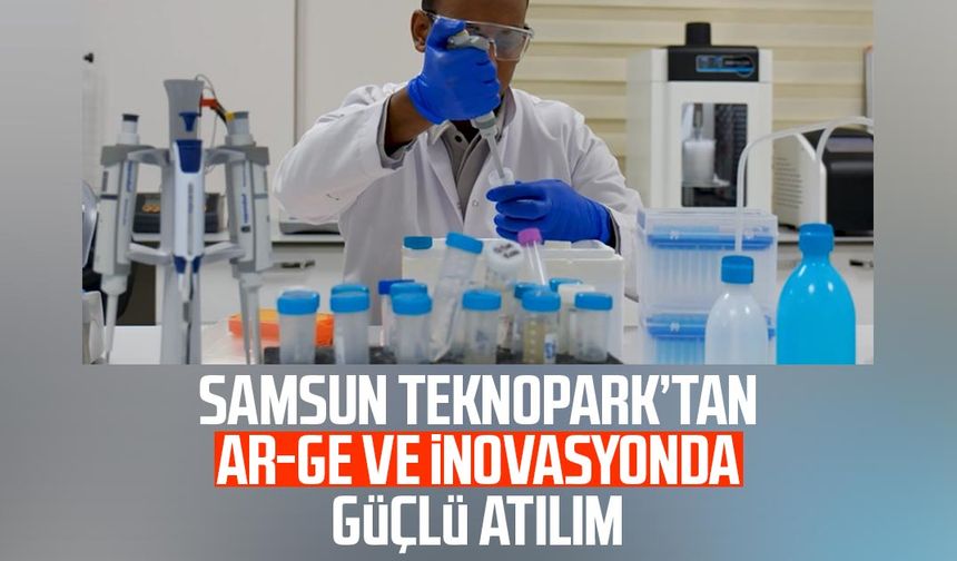 Samsun Teknopark’tan Ar-Ge ve inovasyonda güçlü atılım