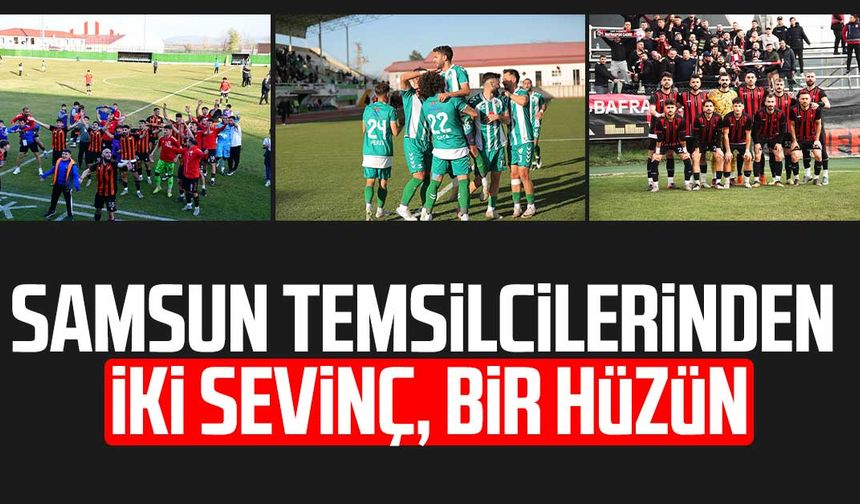 Samsun temsilcilerinden iki sevinç, bir hüzün