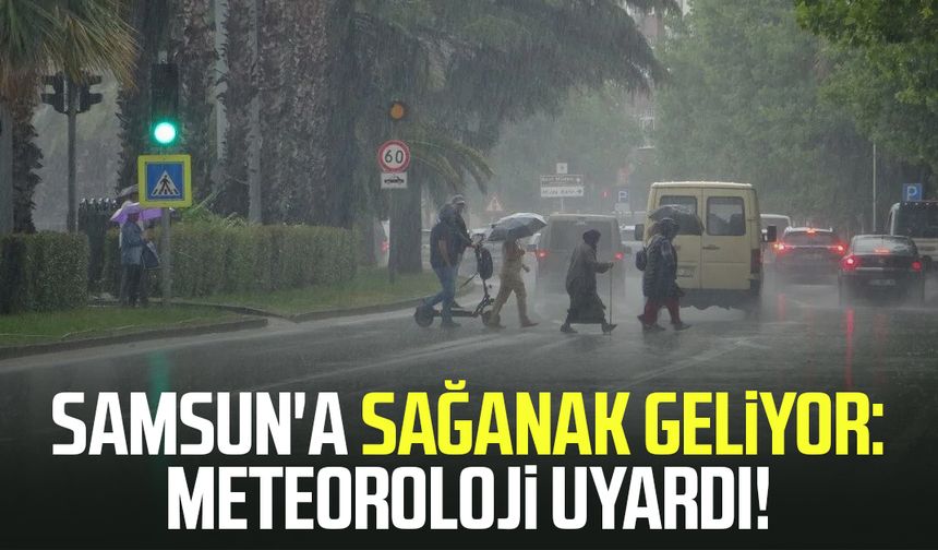 Samsun'a sağanak geliyor: Meteoroloji uyardı!