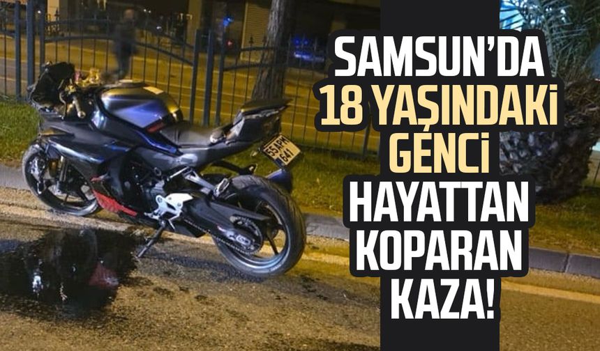 Samsun'da feci kaza: 18 yaşındaki Miraç Birinci hayatını kaybetti