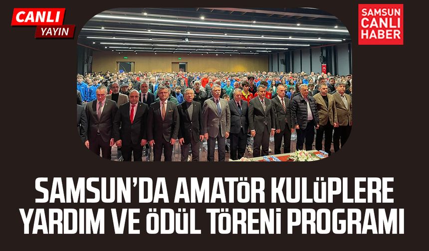 Samsun'da amatör kulüplere yardım ve ödül töreni programı - samsungazetesi.com