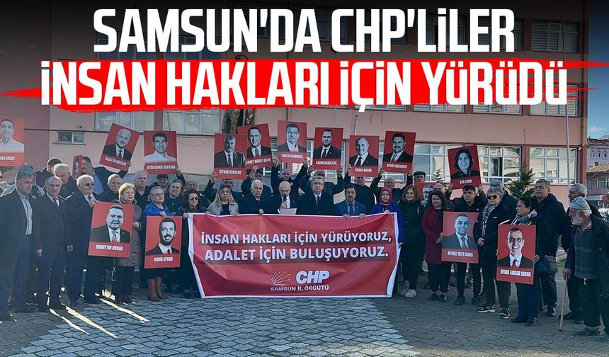 Samsun'da CHP'liler insan hakları için yürüdü