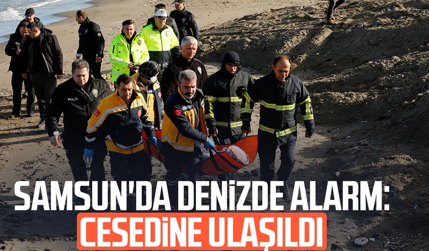 Samsun'da denizde alarm: Cesedine ulaşıldı