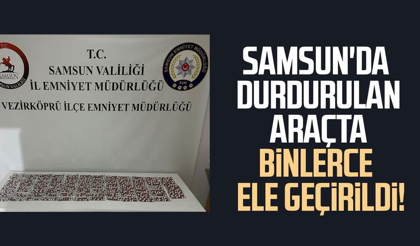 Samsun'da durdurulan araçta binlerce ele geçirildi!