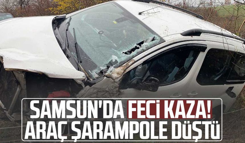 Samsun'da feci kaza! Araç şarampole düştü