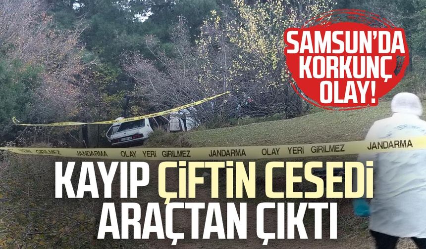Samsun’da korkunç olay! Kayıp çiftin cesedi araçtan çıktı