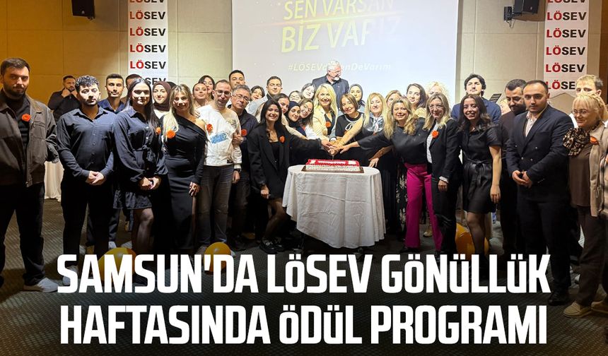 Samsun'da LÖSEV gönüllük haftasında ödül programı
