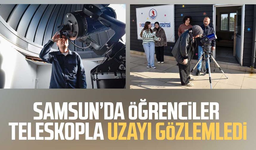 Samsun’da öğrenciler teleskopla uzayı gözlemledi