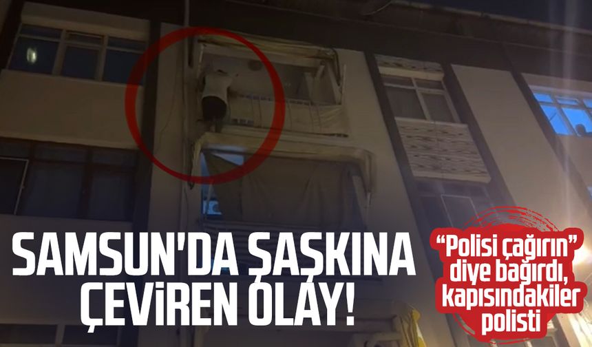 Samsun'da şaşkına çeviren polis paniği!