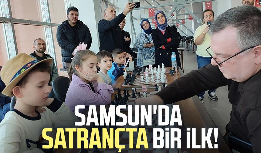 Samsun'da satrançta bir ilk! Tarihe geçildi