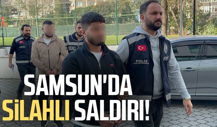 Samsun'da silahlı saldırı! 1 yaralı, 3 gözaltı