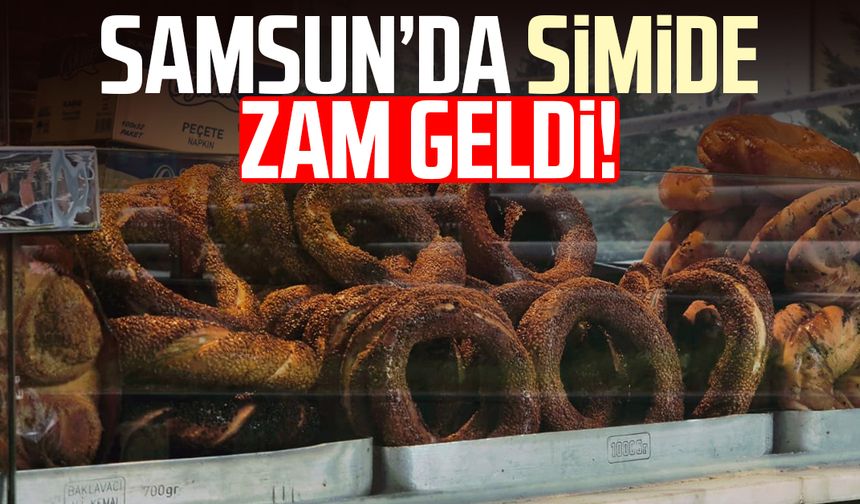 Samsun’da simit fiyatlarına zam geldi!